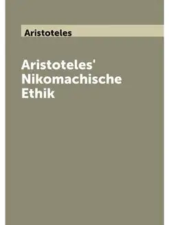 Aristoteles' Nikomachische Ethik