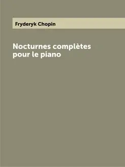 Nocturnes complètes pour le piano